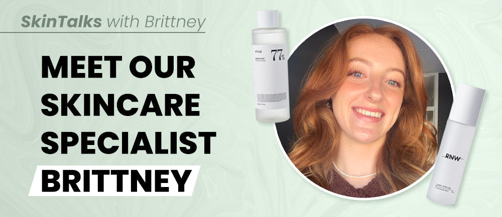 Meet our skincare specialist Brittney!